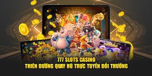 777 slots casino - thiên đường quay hũ tại Lode88