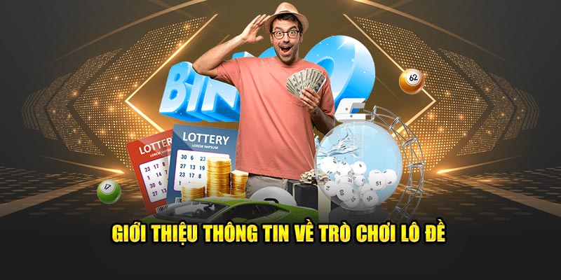 Giới thiệu thông tin về trò chơi lô đề tại trang web Lode88