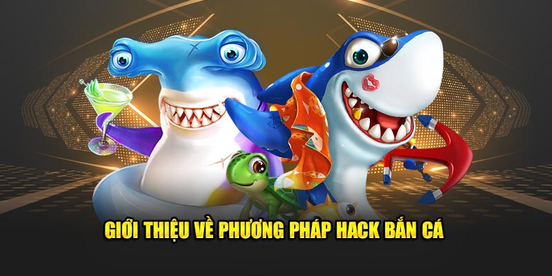 Lode88 - Giới thiệu về phương pháp hack game bắn cá hỗ trợ cơ bản hiệu quả